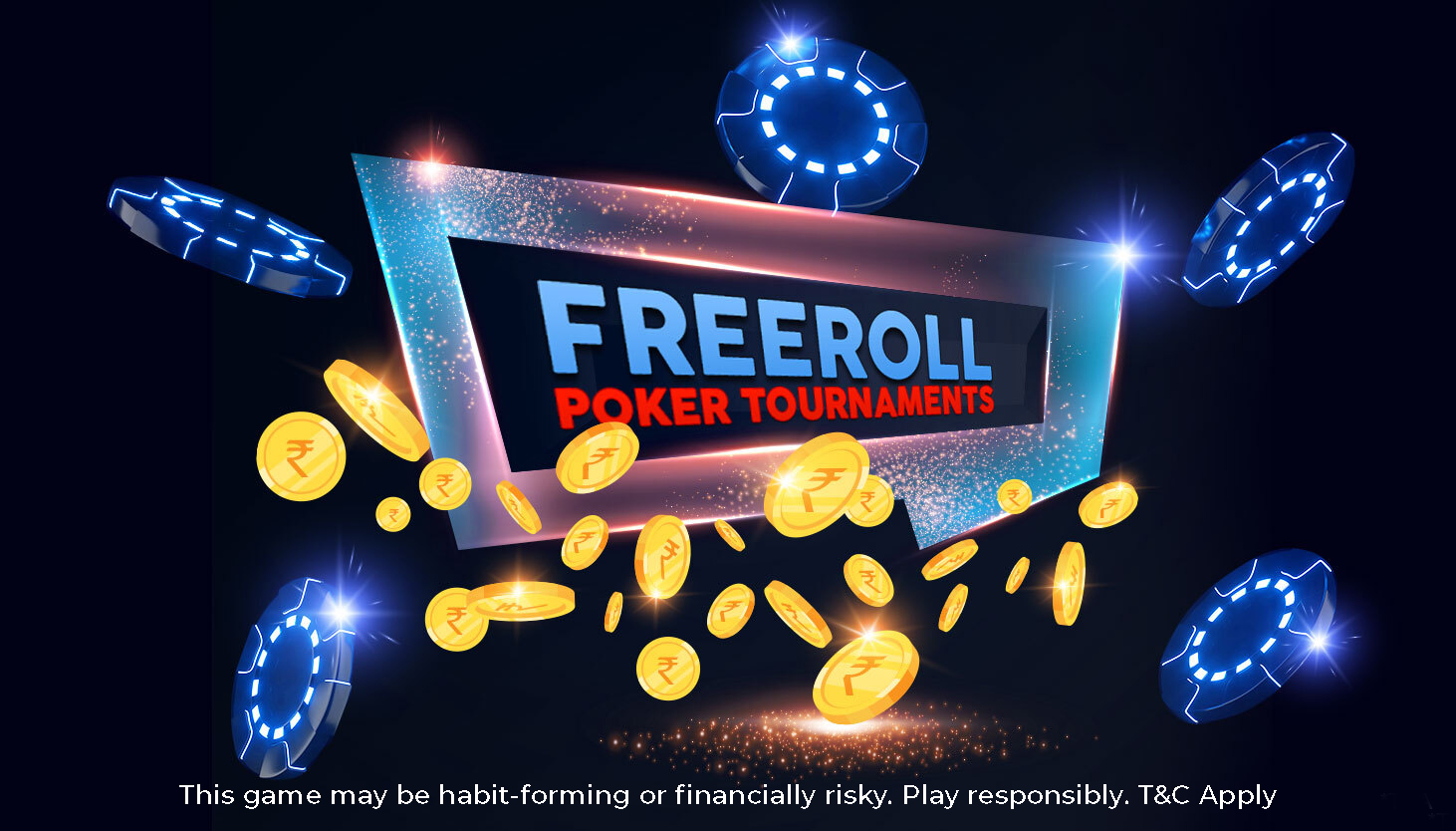 Freeroll Poker Tournaments india! Win 18 Lakhs every month